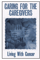 CARING FOR THE CAREGIVERS: LIVING WITH CANCER