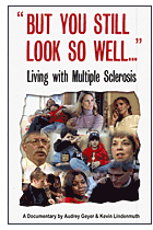 BUT YOU STILL LOOK SO WELL...:  LIVING WITH MULTIPLE SCLEROSIS